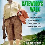 grandma gatewood’s walk by ben montgomery
