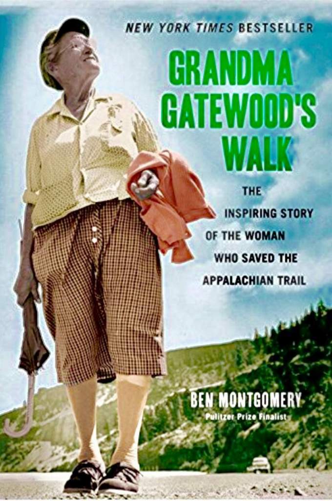 grandma gatewood’s walk by ben montgomery